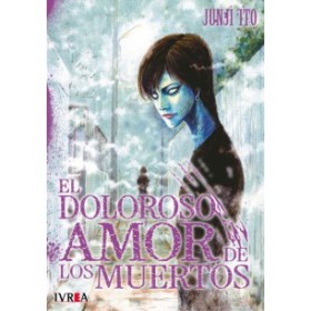 El Doloroso Amor De Los Muertos